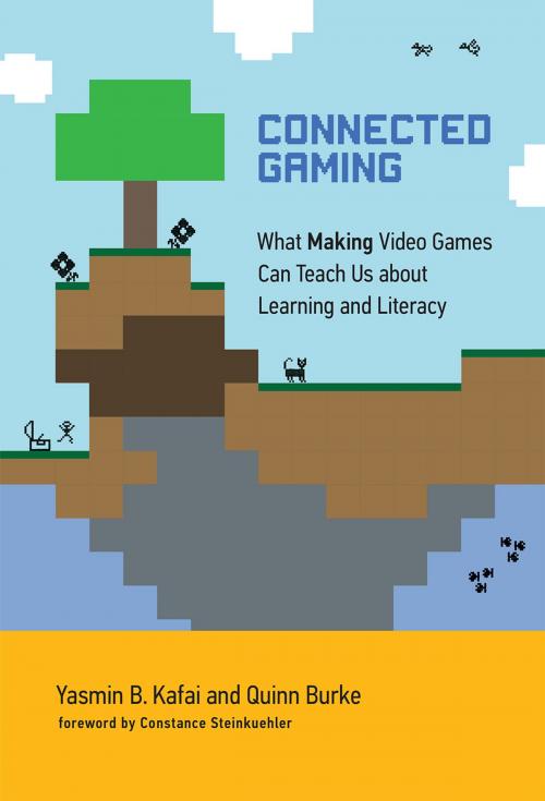 Cover of the book Connected Gaming by Yasmin B. Kafai, Quinn Burke, The MIT Press