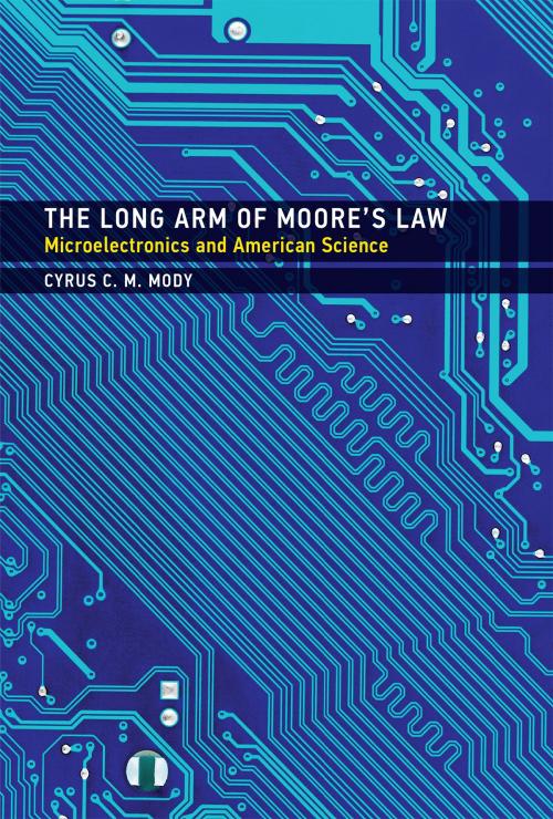 Cover of the book The Long Arm of Moore's Law by Cyrus C. M. Mody, The MIT Press