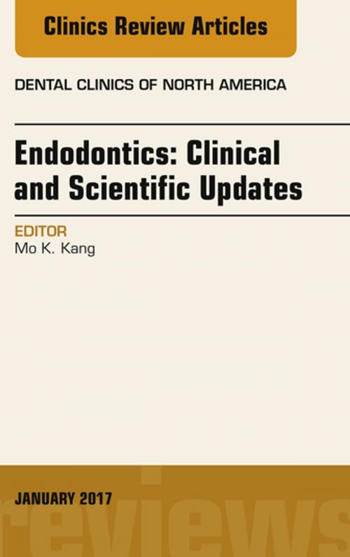 Cover of the book Endodontics: Clinical and Scientific Updates, An Issue of Dental Clinics of North America, E-Book by Mo K. Kang, DDS, PhD, Elsevier Health Sciences