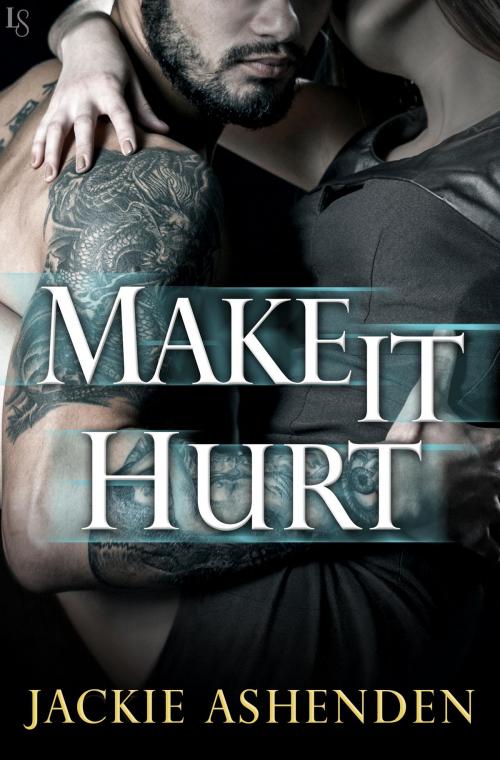 Cover of the book Make It Hurt by Jackie Ashenden, Random House Publishing Group