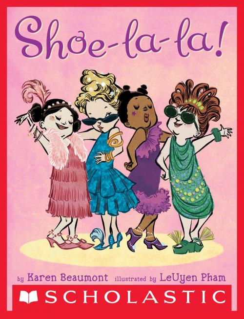 Cover of the book Shoe-La-La! by Karen Beaumont, Scholastic Inc.