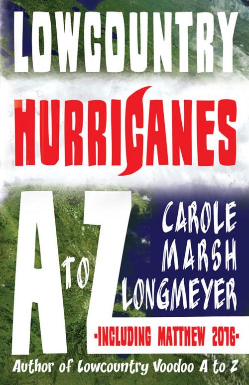 Cover of the book Lowcountry Hurricanes A to Z by Carole Marsh Longmeyer, Gallopade International