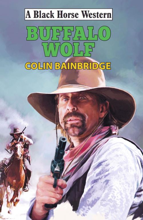 Cover of the book Buffalo Wolf by Colin Bainbridge, Robert Hale