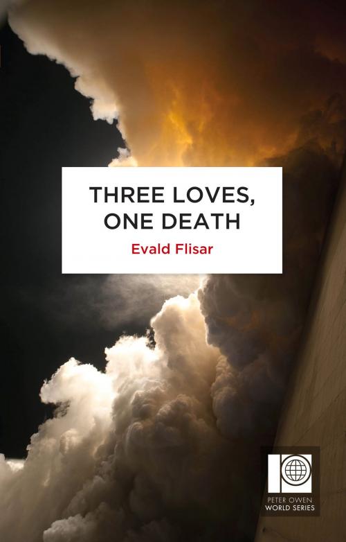 Cover of the book Three Loves, One Death by Evald Flisar, Peter Owen Publishers