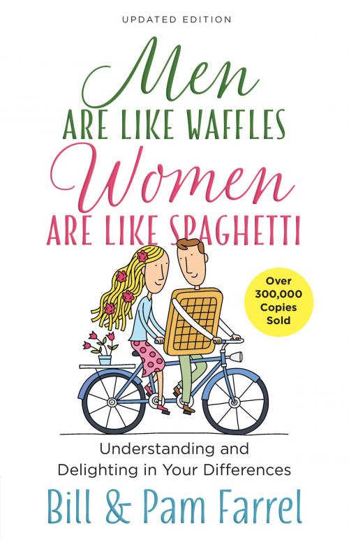 Cover of the book Men Are Like Waffles--Women Are Like Spaghetti by Bill Farrel, Pam Farrel, Harvest House Publishers