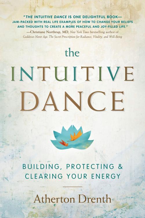 Cover of the book The Intuitive Dance by Atherton Drenth, Llewellyn Worldwide, LTD.