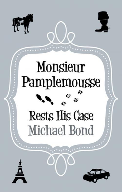 Cover of the book Monsieur Pamplemousse Rests His Case by Michael Bond, Allison & Busby