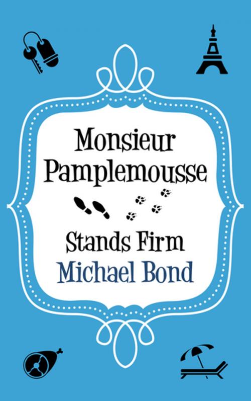 Cover of the book Monsieur Pamplemousse Stands Firm by Michael Bond, Allison & Busby