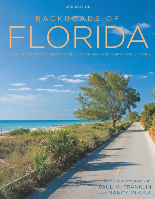 Cover of the book Backroads of Florida - Second Edition by Nancy Mikula, Paul M. Franklin, Voyageur Press