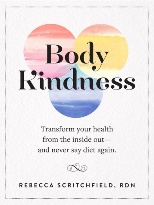 Cover of the book Body Kindness by Rebecca Scritchfield, Workman Publishing Company