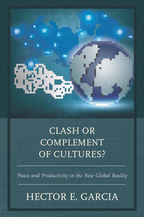 Cover of the book Clash or Complement of Cultures? by Hector E. Garcia, Hamilton Books