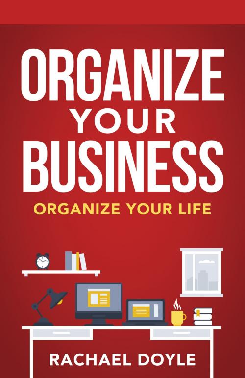 Cover of the book Organize Your Business by Rachael Doyle, Shawn Doyle, CSP, Sound Wisdom