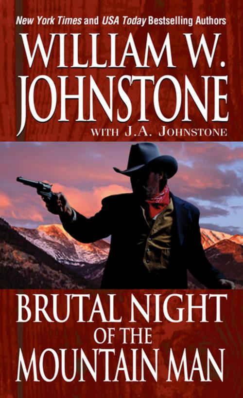Cover of the book Brutal Night of the Mountain Man by William W. Johnstone, J.A. Johnstone, Pinnacle Books