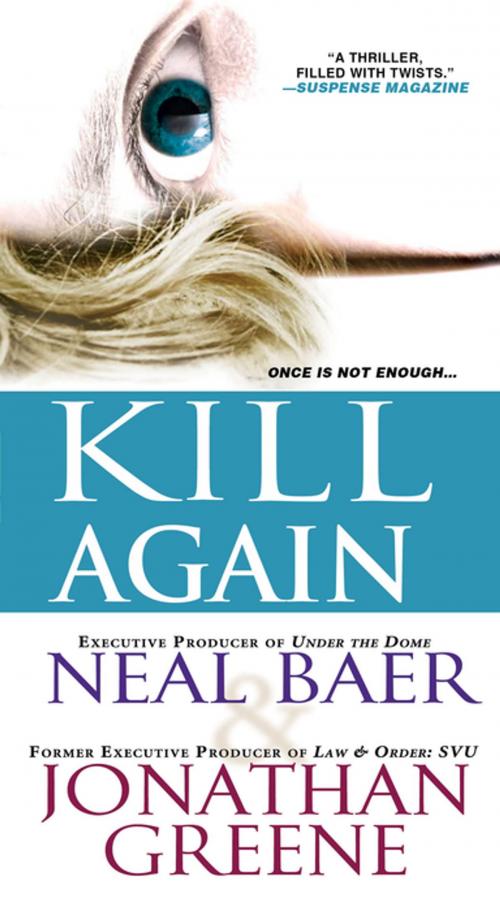 Cover of the book Kill Again by Neal Baer, Jonathan Greene, Pinnacle Books