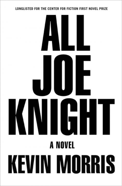 Cover of the book All Joe Knight by Kevin Morris, Grove Atlantic