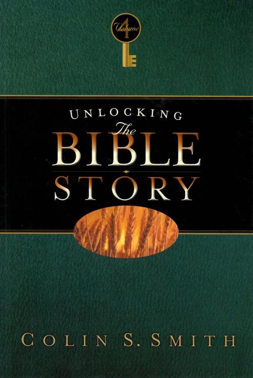 Cover of the book Unlocking the Bible Story: New Testament Volume 4 by Colin S. Smith, Moody Publishers