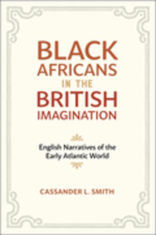 Cover of the book Black Africans in the British Imagination by Cassander L. Smith, LSU Press