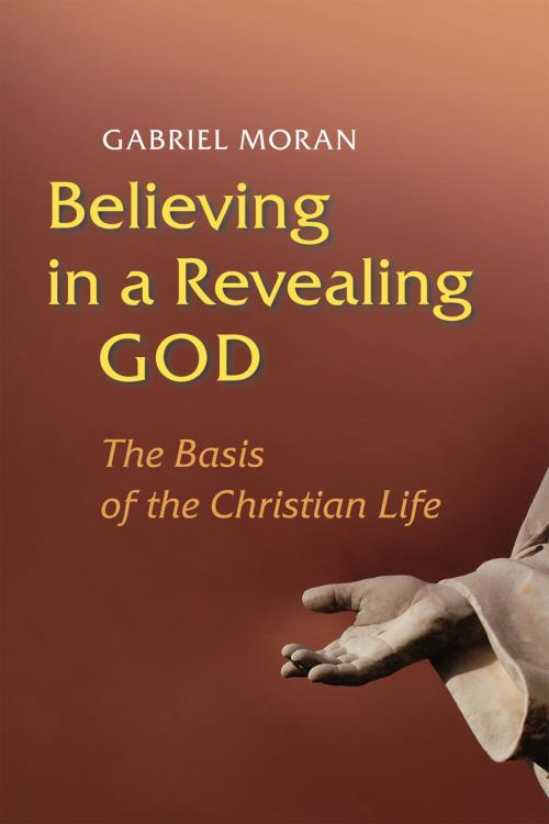 Cover of the book Believing in a Revealing God by Gabriel Moran, Liturgical Press