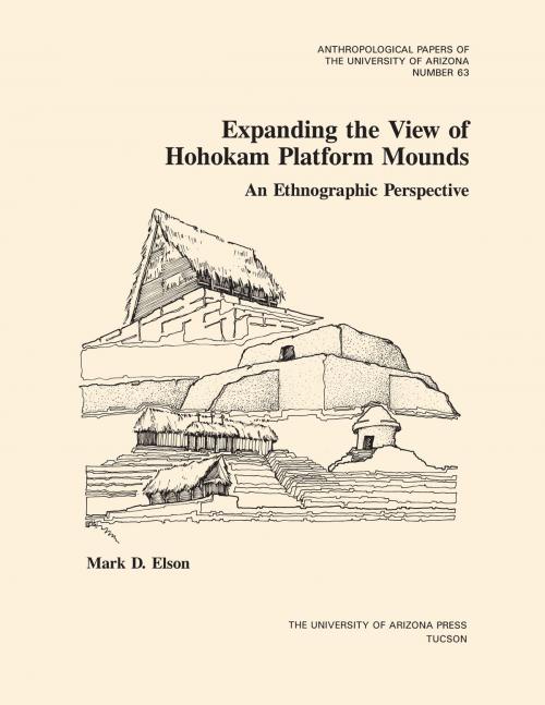 Cover of the book Expanding the View of Hohokam Platform Mounds by Mark D. Elson, University of Arizona Press