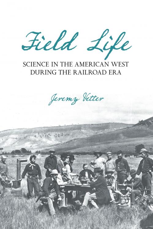 Cover of the book Field Life by Jeremy Vetter, University of Pittsburgh Press