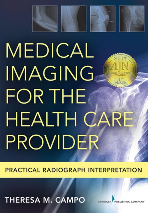 Cover of the book Medical Imaging for the Health Care Provider by Theresa M. Campo, DNP, FNP-C, ENP-BC, FAANP, Jennifer Wilbeck, RN, DNP, APN, ANCP, ENP, FNP, , Jacob Ufberg, MD, Springer Publishing Company