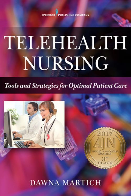 Cover of the book Telehealth Nursing by Dawna Martich, MSN, RN, Springer Publishing Company