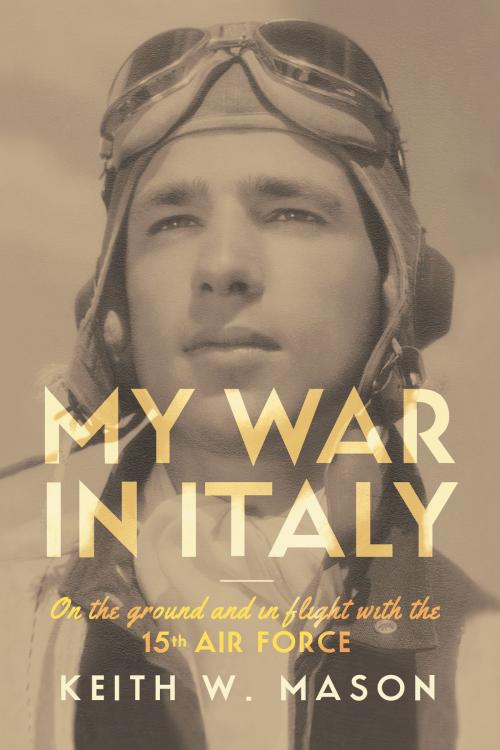 Cover of the book My War in Italy by Keith W. Mason, University of Missouri Press