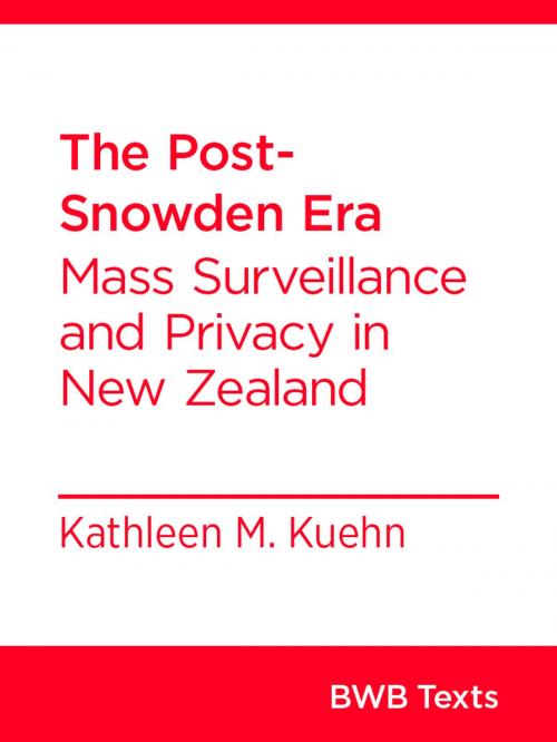 Cover of the book The Post-Snowden Era by Kathleen Kuehn, Bridget Williams Books