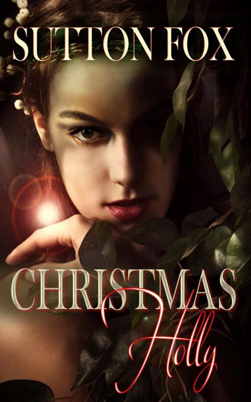 Cover of the book Christmas Holly by Sutton Fox, Hearts Desire Press