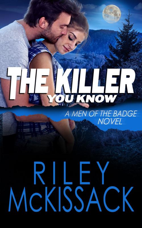 Cover of the book The Killer You Know by Riley McKissack, Riley McKissack llc