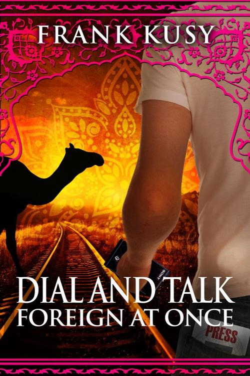 Cover of the book Dial and Talk Foreign at Once by Frank Kusy, Grinning Bandit Books