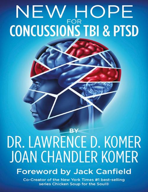 Cover of the book New Hope for Concussions TBI & PTSD by Dr. Lawrence D. Komer, Joan Chandler Komer, Peak Performance Institute Inc.