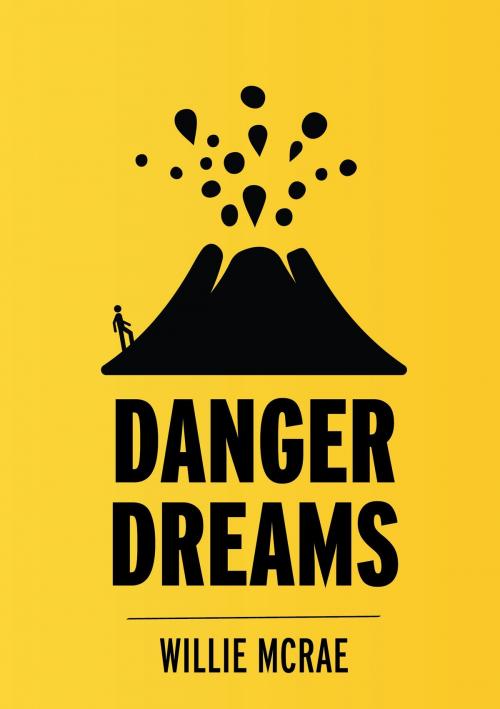 Cover of the book Danger Dreams by Willie McRae, BookBaby