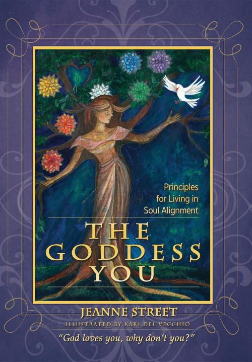 Cover of the book The Goddess You by Jeanne Street, Kari Del Vecchio, Jeanne Street LLC