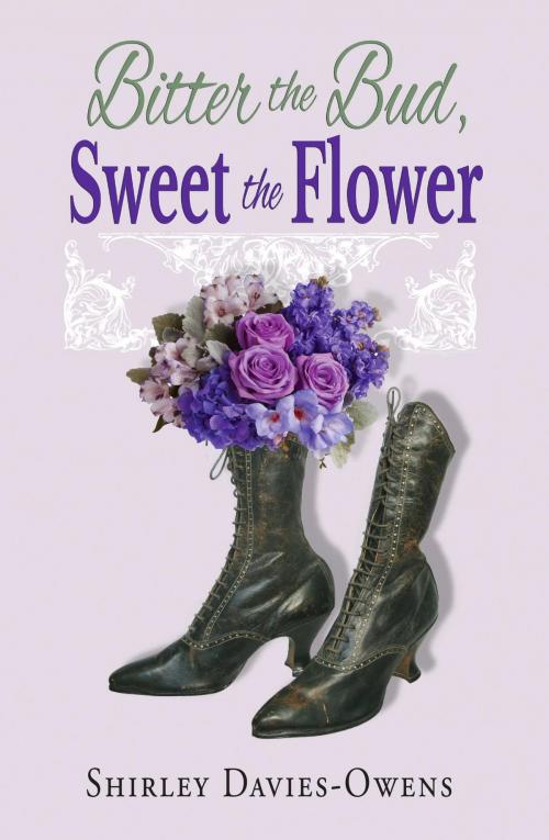 Cover of the book BITTER the BUD, SWEET the FLOWER by SHIRLEY DAVIES-OWENS, PARKGATE ANTIQUES