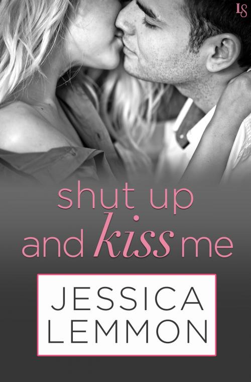 Cover of the book Shut Up and Kiss Me by Jessica Lemmon, Random House Publishing Group
