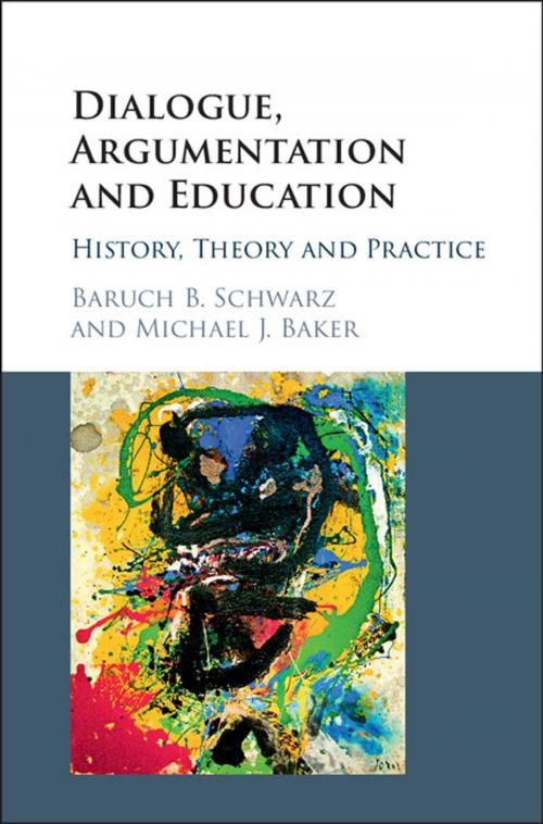 Cover of the book Dialogue, Argumentation and Education by Baruch B. Schwarz, Michael J. Baker, Cambridge University Press