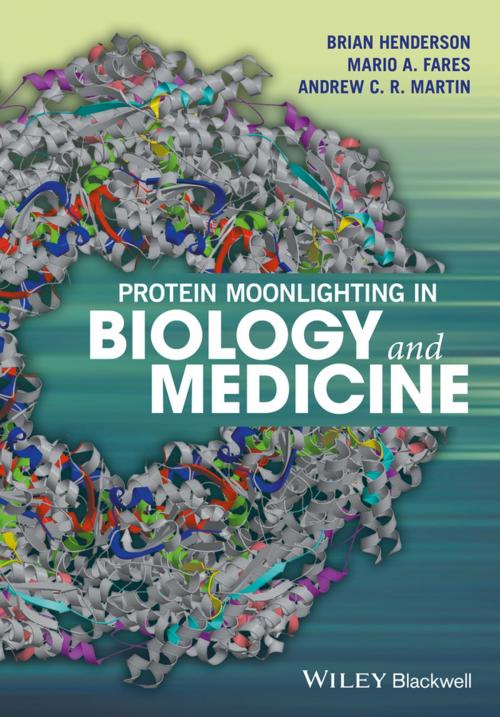Cover of the book Protein Moonlighting in Biology and Medicine by Brian Henderson, Mario A. Fares, Andrew C. R. Martin, Wiley