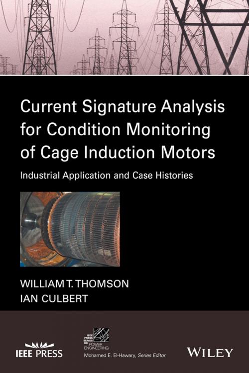 Cover of the book Current Signature Analysis for Condition Monitoring of Cage Induction Motors by William T. Thomson, Ian Culbert, Wiley