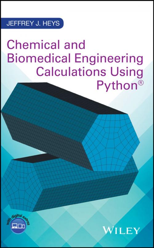 Cover of the book Chemical and Biomedical Engineering Calculations Using Python by Jeffrey J. Heys, Wiley