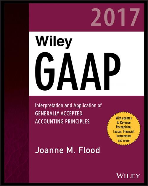 Cover of the book Wiley GAAP 2017 by Joanne M. Flood, Wiley