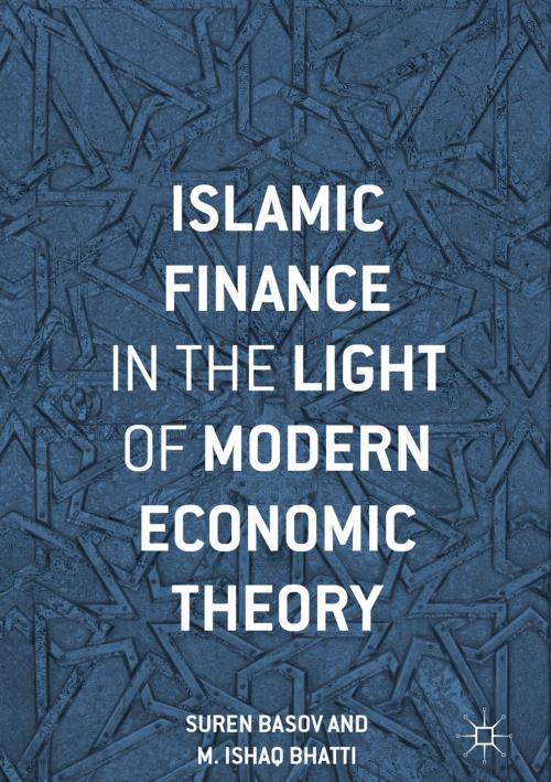 Cover of the book Islamic Finance in the Light of Modern Economic Theory by Suren Basov, M. Ishaq Bhatti, Palgrave Macmillan UK