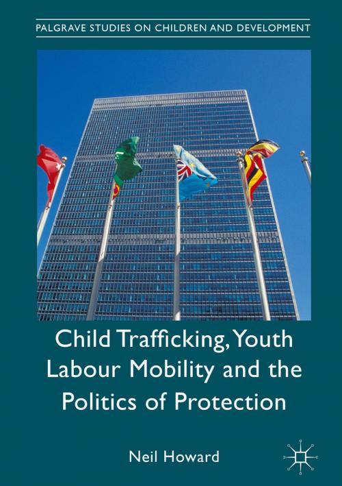 Cover of the book Child Trafficking, Youth Labour Mobility and the Politics of Protection by Neil Howard, Palgrave Macmillan UK
