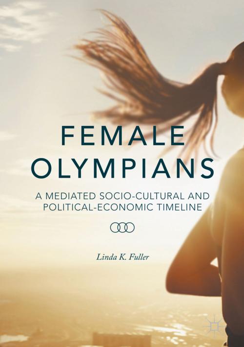 Cover of the book Female Olympians by Linda K. Fuller, Palgrave Macmillan US