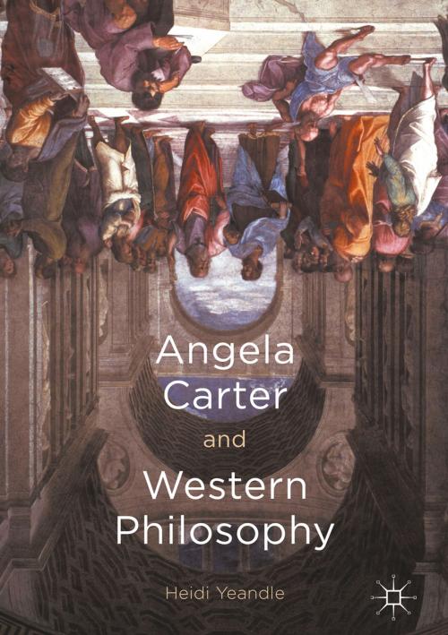 Cover of the book Angela Carter and Western Philosophy by Heidi Yeandle, Palgrave Macmillan UK
