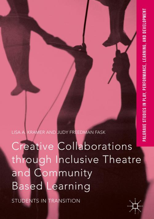 Cover of the book Creative Collaborations through Inclusive Theatre and Community Based Learning by Lisa A. Kramer, Judy Freedman Fask, Palgrave Macmillan US