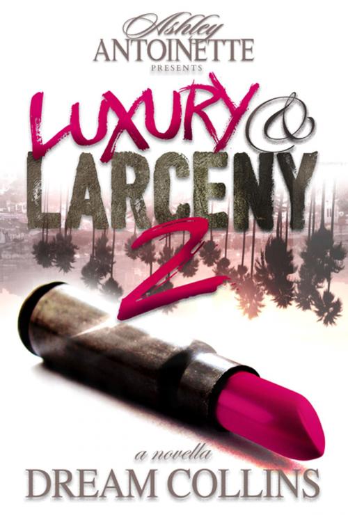 Cover of the book Luxury and Larceny: Part 2 by Dream Collins, St. Martin's Press