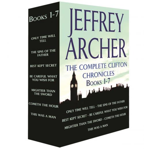 Cover of the book The Complete Clifton Chronicles, Books 1-7 by Jeffrey Archer, St. Martin's Press