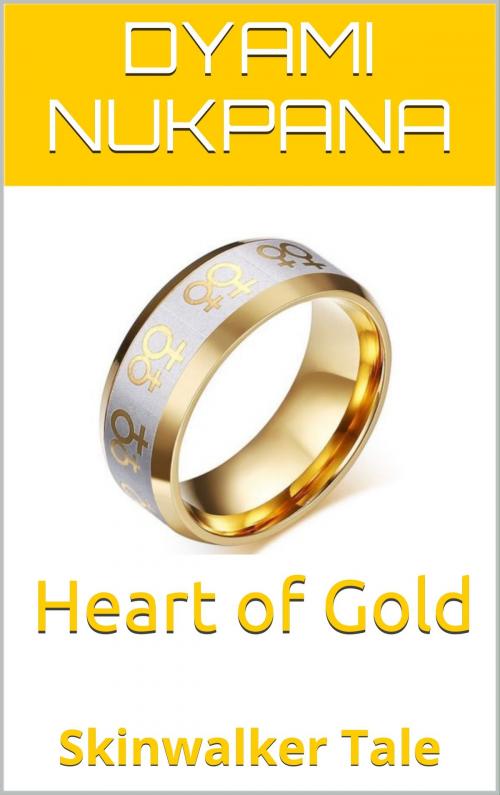 Cover of the book Heart of Gold by Dyami Nukpana, Kalalea George