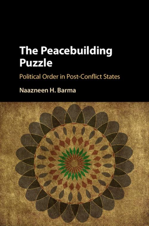 Cover of the book The Peacebuilding Puzzle by Naazneen H. Barma, Cambridge University Press
